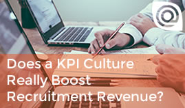 Does a KPI Culture Really Boost Recruitment Revenue?
