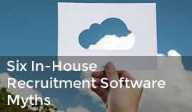 In-House Recruitment Software Myths